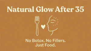 Typography reading "No Botox. No Fillers. Just Food." for natural glow after 35 on caramel background.